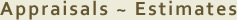 Appraisals - Estimates